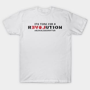 Its Time For A Revolution T-Shirt